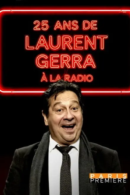 25 Ans De Laurent Gerra La Radio